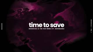 Monocule & Tim van Werd (ft. Mosimann) - Time To Save (Extended Mix)