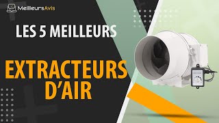 ⭐️ MEILLEUR EXTRACTEUR D'AIR - Avis & Guide d'achat (Comparatif 2021)