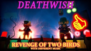 [Deathwish] Revenge of Two Birds but with Killing Two Birds screenshot 2