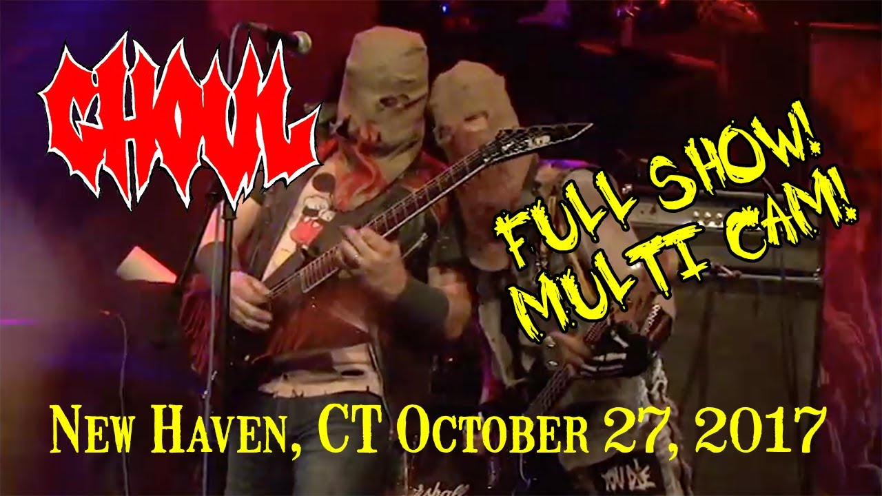 Ghoul FULL SHOW MULTI CAM experience! LIVE at Toad's Place, New Haven CT October 27 2017
