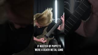 If Master of Puppets were a death metal song