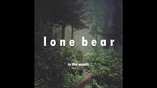 Lone Bear - In the Woods