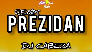 REMIX PREZIDAN - DJ CABEZA & OG FRESH_ZZ [ HIT TIKTOK 2026 ] #viral #youtube 