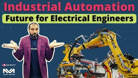 Industrial Automation: What is the future for Electrical Engineers? | Answered by Nirav Modha
