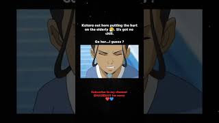 Katara out here t*rrorizing the elderly😭.#katara#avatarthelastairbender#atla#tlok#animationfacts