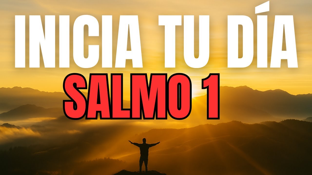 ORACIÓN DE LA MAÑANA con el SALMO 1 | Dios Prosperará Todo lo Que Hagas