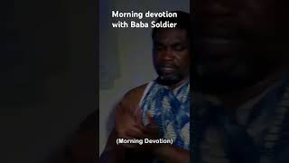 Morning devotion with Baba Soldier #Bridge movie