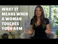 What It Means When A Woman Touches Your Arm (The Crucial Details)