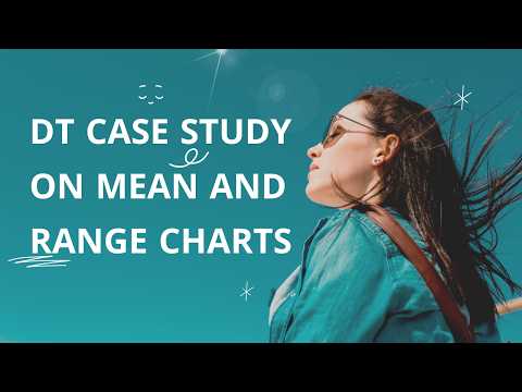 DT Case study on Mean and Range Charts | Foundations of Probability & Statistics | SNS Institutions