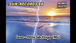 Lexer - Pillow Talk (Original Mix)