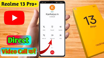 how to direct video call in realme 13 pro plus, realme 13 pro plus direct video call settings