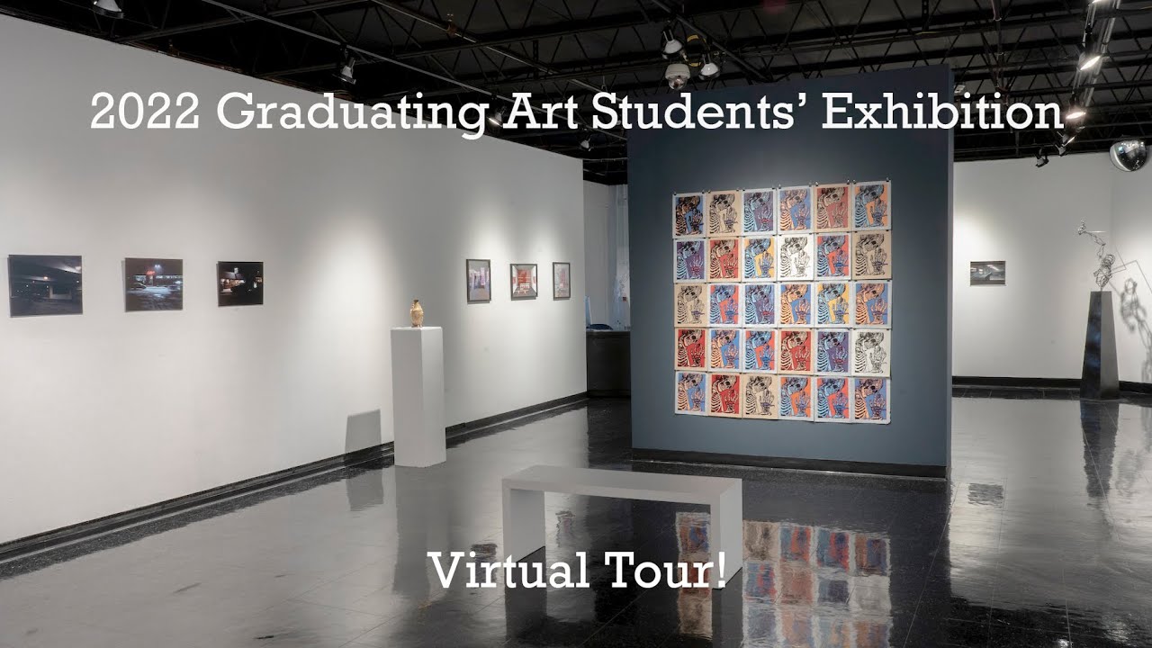 2022 Graduating Art Students' Exhibition - Virtual Tour!