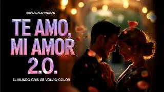 Te Amo Mi Amor - Balada Romántica Original | Canción de Amor en Español