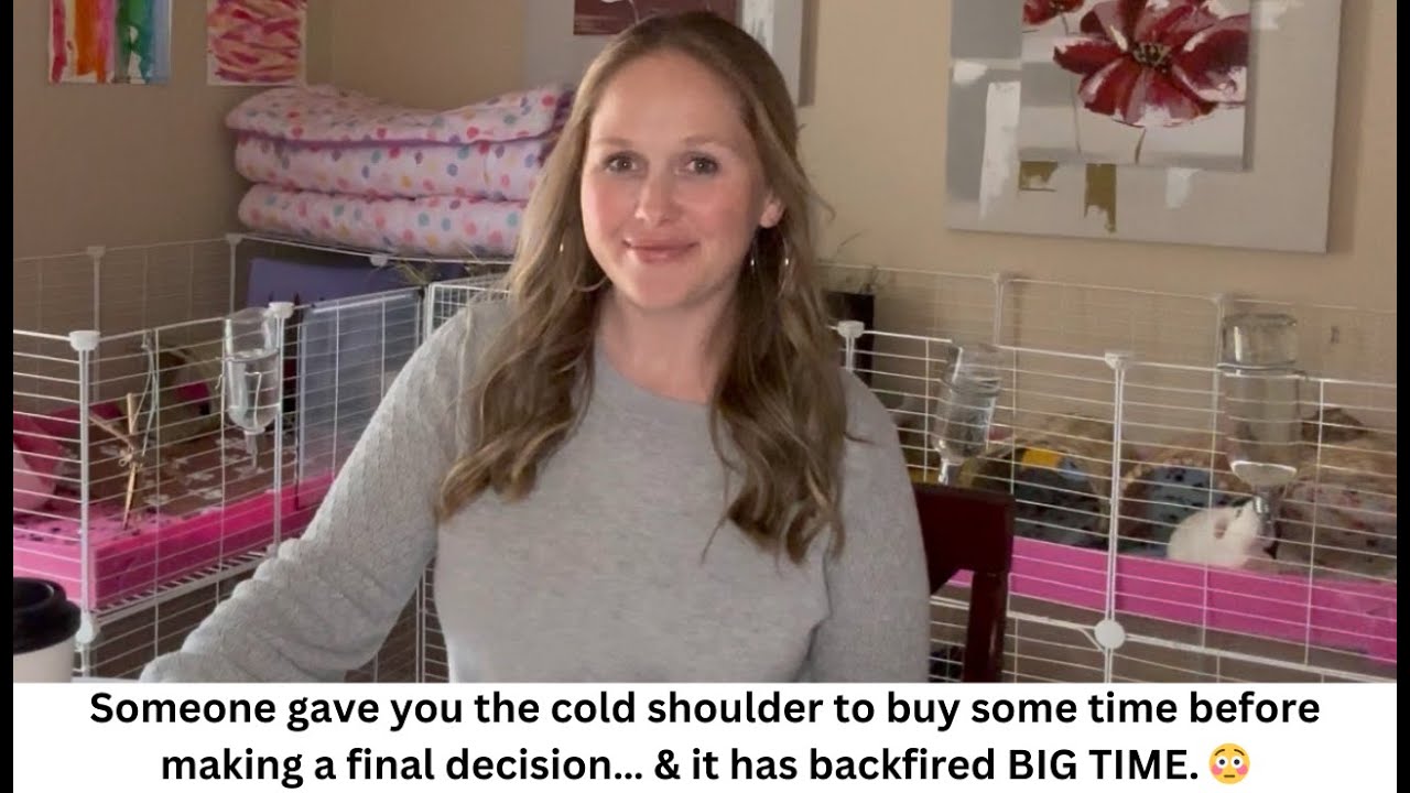 Someone gave you the cold shoulder to buy some time & it has backfired BIG TIME. 😳