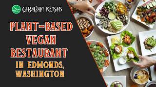 Plant based Vegan Restaurant In Edmonds, Washington