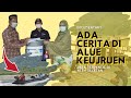 Ada Cerita Di Alue Keujruen - Desa Terpecil di Aceh Selatan