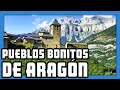 💛 TOP Pueblos más Bonitos ARAGÓN (Huesca, Teruel, Zaragoza) | ESPAÑA