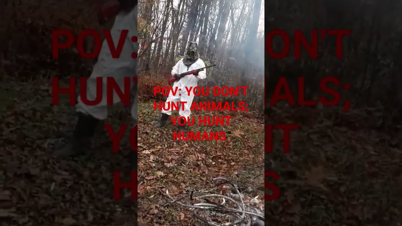 POV YOU DON T HUNT ANIMALS HUMANS Hunting Trending Viral