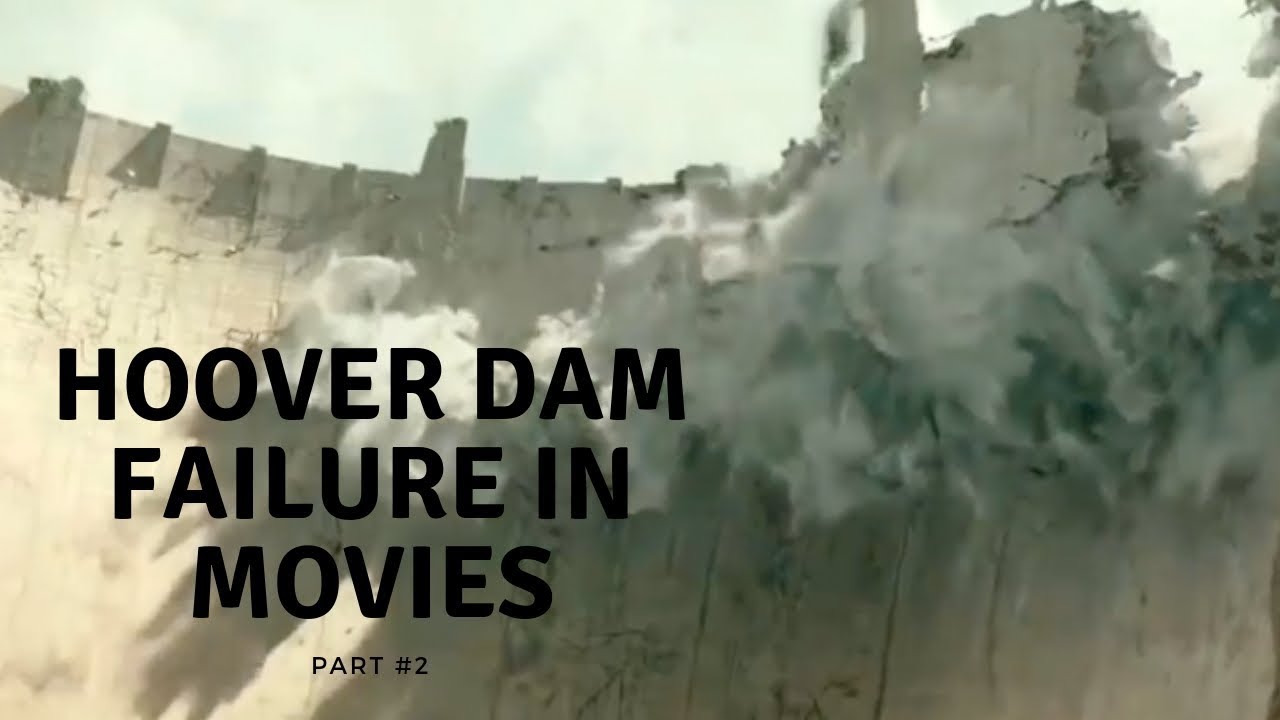 Hoover Dam Failure In Movies Part 2 Analysis Vlog 195 YouTube