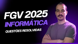 Informática FGV: Aulão com Questões Resolvidas 2025