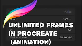 Procreate 5 Animation .Unlimited Frames. How To Have More Frames In My Procreate Animation
