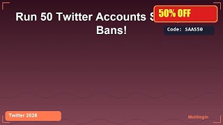 Run 50 Twitter Accounts Safely - No Bans!