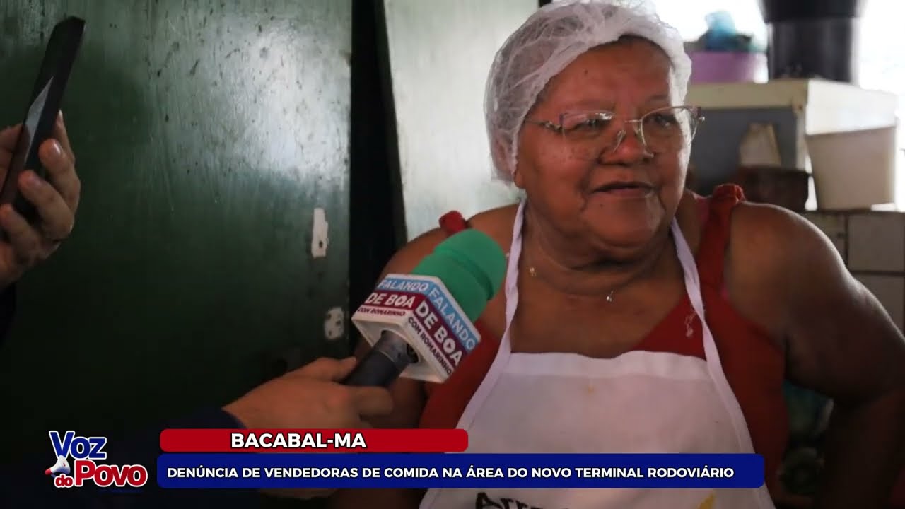 DENÚNCIA DE VENDEDORAS DE COMIDA NA ÁREA DO NOVO TERMINAL RODOVIÁRIO DE BACABAL-MA