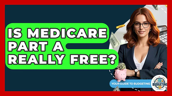 Is Medicare Part A Really Free? - Your Guide to Budgeting