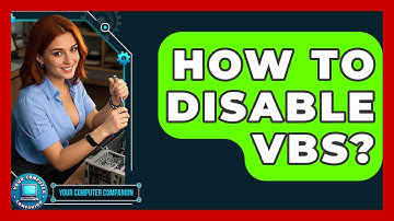 How To Disable VBS? - Your Computer Companion
