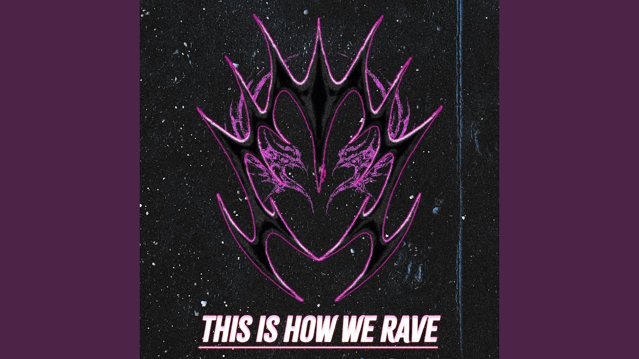 This Is How We Rave