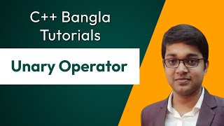 C++ Bangla Tutorial 13: Unary Operator