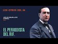 LOS OTROS DEL 36. EL PERIODISTA DE RIF.