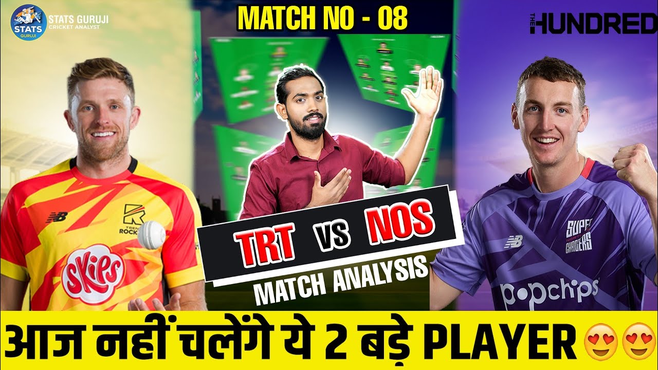TRT vs NOS Dream11, TRT vs NOS Dream11 Prediction,Trent Rockets vs Northern Superchargers Prediction
