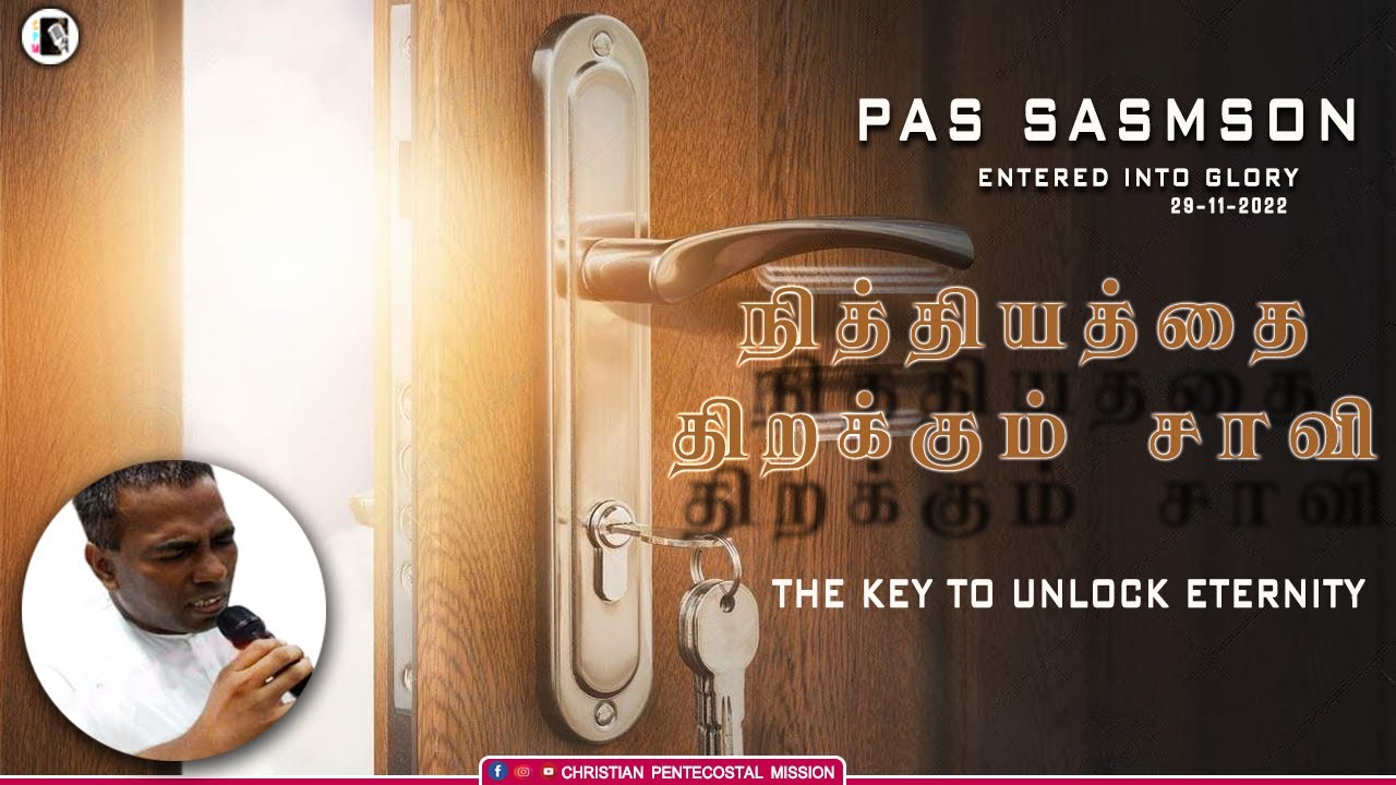 TPM MESSAGE  Pas Samson  Entered Into Golry  29 11 2022  The key to unlock eternity  TPM  CPM