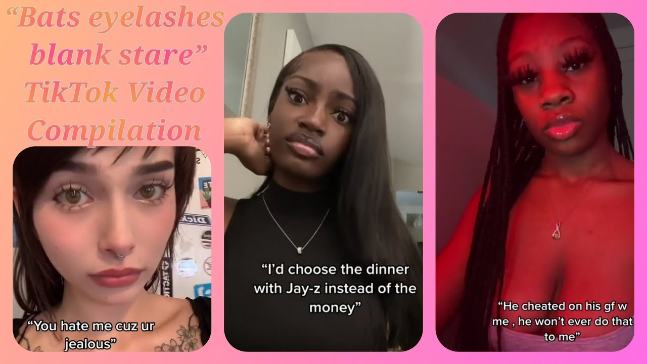 “Bats eyelashes blank stare" TikTok Video Compilation 25 YouTube