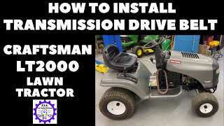 How to Replace Transmission Drive Belt Craftsman LT2000