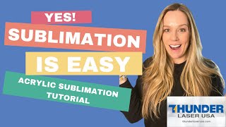 How to Laser Cut and Sublimate on Acrylic - Lightburn Thunder Laser Tutorial