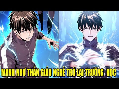 THANH NIÊN MẠNH NHƯ THẦN GIẤU NGHỀ TRỞ LẠI HỌC ĐƯỜNG | REVIEW PHIM TRUYỆN TRANH HAY mới nhất 2023