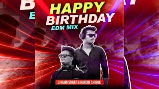 Happy Birthday Edm Mix 2021  Dj Hari Surat U0026 Hardik Shinde Original Mix  Tropical Hard Edm  2021