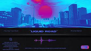 [FREE] "Liquid Road" (Hip Hop Type) (Prod By KillaHrtz)