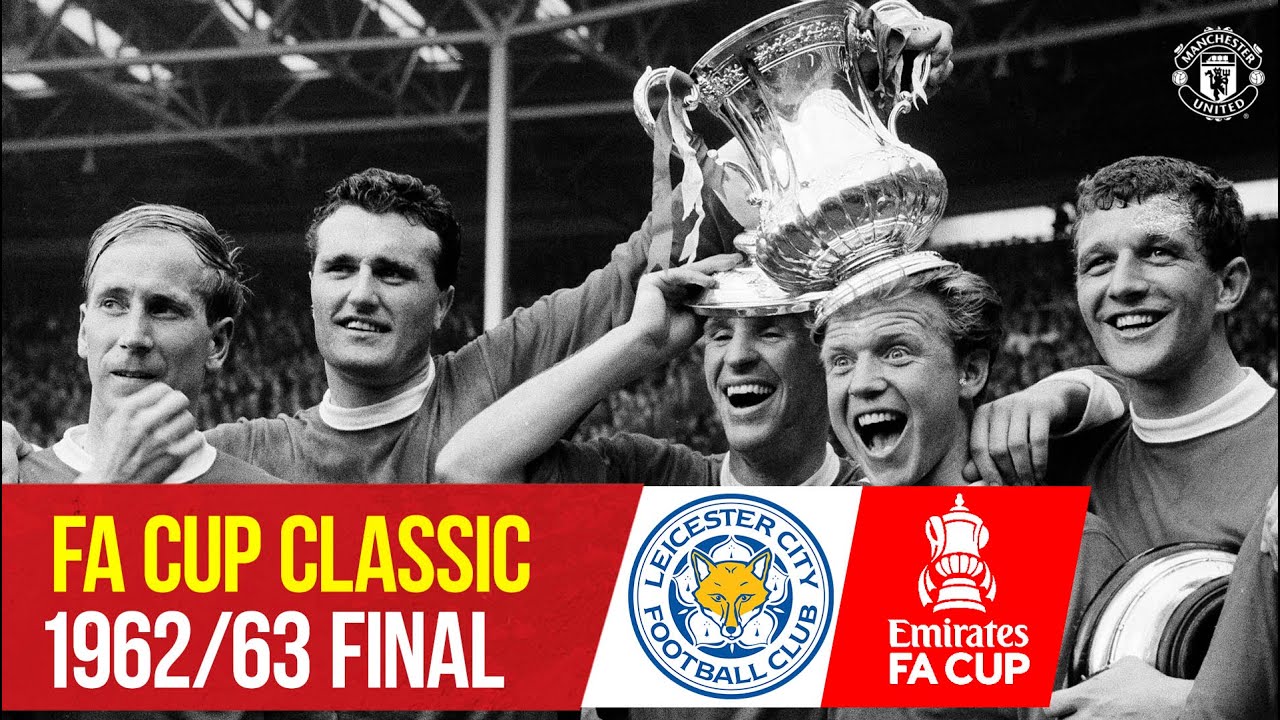 FA Cup Classics | Manchester United 3-1 Leicester City | 1963 FA