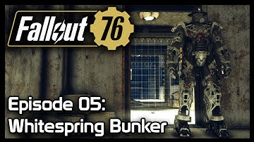 Fallout 76 - Episode 05: Whitespring Bunker