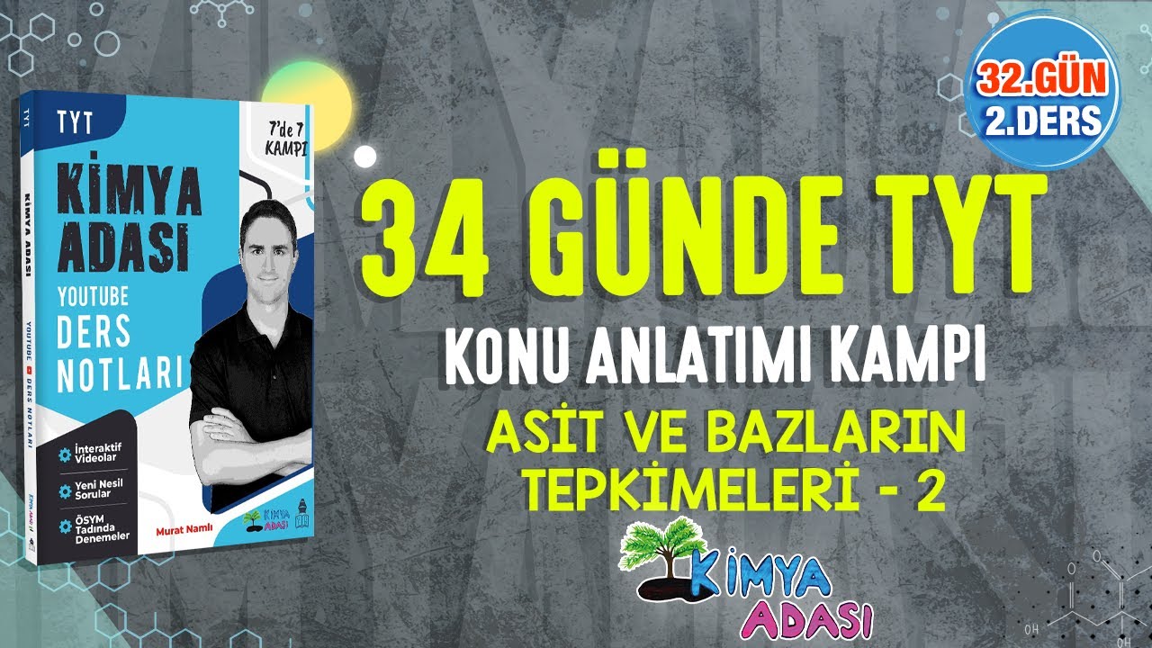 📌ASİT VE BAZLARIN TEPKİMELERİ - 2 l 32.GÜN 2.DERS l TYT KONU ANLATIM KAMPI