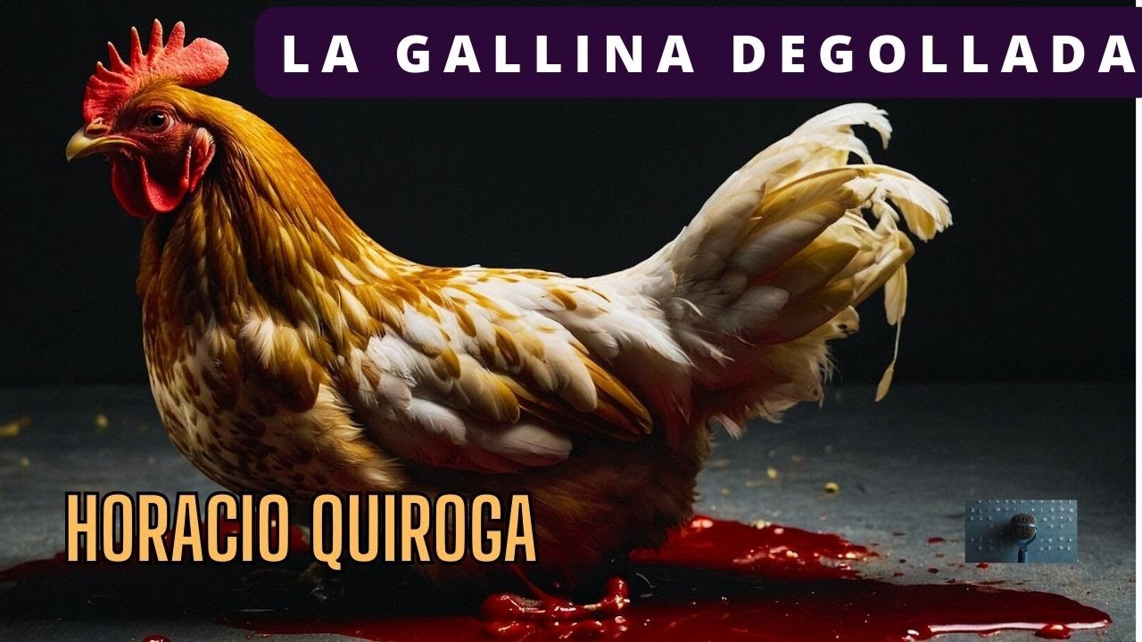 La GALLINA DEGOLLADA de Horacio Quiroga I Audiolibro. - YouTube