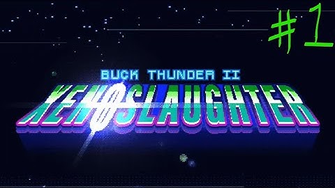 Buck Thunder II: Xenoslaughter | High on Life Part 1