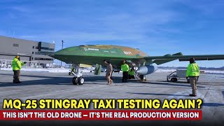 New MQ-25 Stingray Production Aircraft Begins Taxi Tests as First Flight Nears