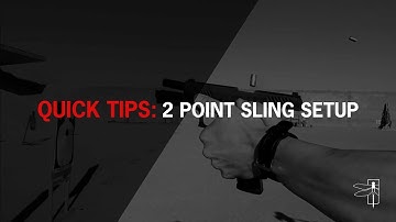 Quick Tips: Setting up your 2 point sling