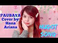 PAUBAYA by: Moira Dela Torre Cover by: Hana Ariana