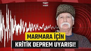Deprem Uzmanı O İli İşaret Etti! Şener Üşümezsoy'dan Marmara İçin Deprem Uyarısı - TGRT Haber