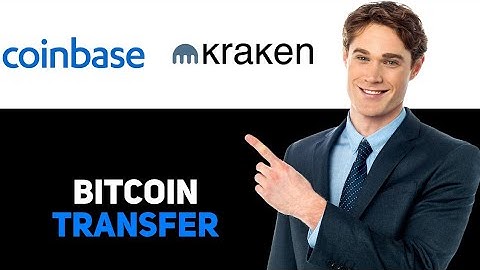 How To Transfer Bitcoin From Coinbase To Kraken 2025